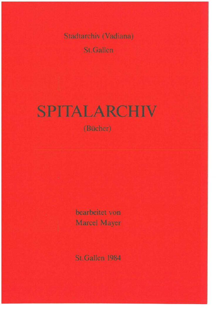 Spitalarchiv (Bücher) (Marcel Mayer, St. Gallen 1984)