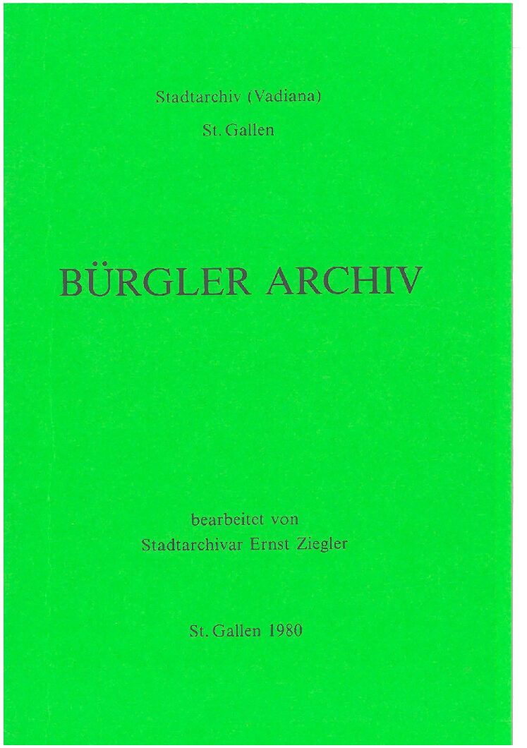Bürglerarchiv (Ernst Ziegler, St. Gallen 1980)
